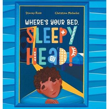 Where's your bed, sleepyhead?