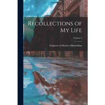 Recollections of my Life; Volume 2