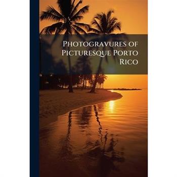 Photogravures of Picturesque Porto Rico