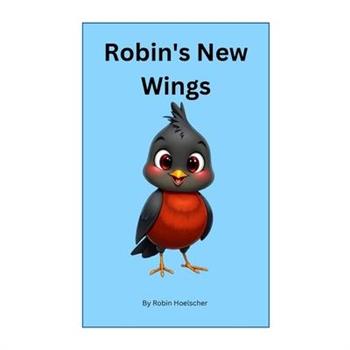 Robin’s New Wings