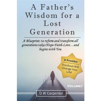 A Father’s Wisdom for a Lost Generation