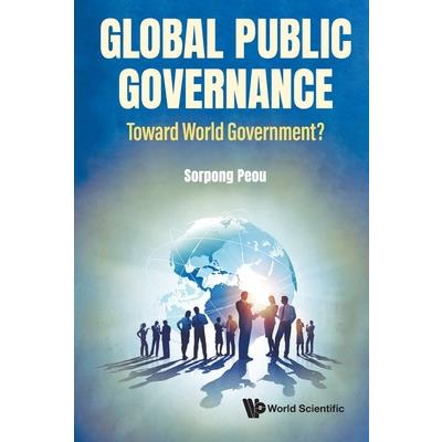 Global Public Governance: Toward World Government?