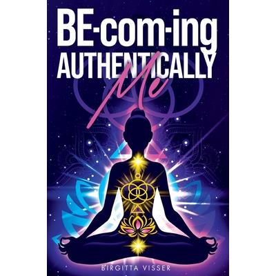 BE-com-ing Authentically Me