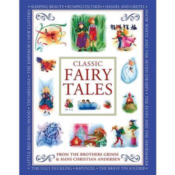 Classic Fairy Tales from the Brothers Grimm and Hans Christian Andersen