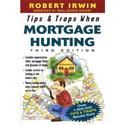 Tips & Traps When Mortgage Hunting, 3/E