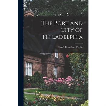 The Port and City of Philadelphia