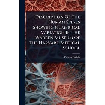 Description Of The Human Spines Showing Numerical Variation In The Warren Museum Of The Harvard Medical School