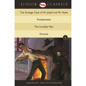 Junior Classic - Book 8 (The Strange Case of Dr Jekyll and Mr Hyde, Frankenstein, The Invisible Man, Dracula) (Junior Classics)