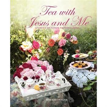Tea with Jesus and Me