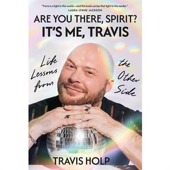 Are You There, Spirit? It's Me, Travis
