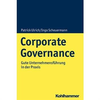 Corporate GovernanceGute Unternehmensfuhrung in Der Praxis