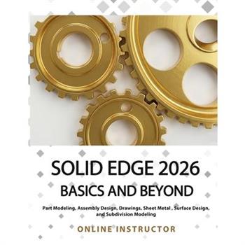 Solid Edge 2026 Basics and Beyond