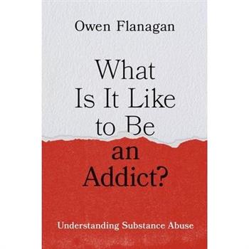 What Is It Like to Be an Addict?