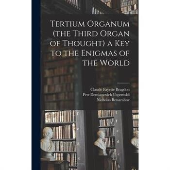 Tertium Organum (the Third Organ of Thought) a key to the Enigmas of the World