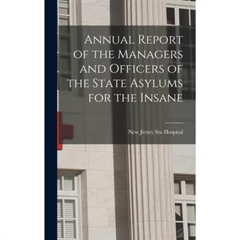 Annual Report of the Managers and Officers of the State Asylums for the Insane
