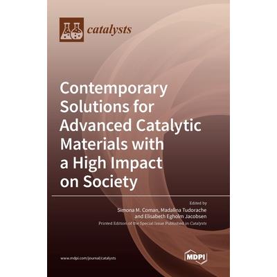 Contemporary Solutions for Advanced Catalytic Materials with a High Impact on Society