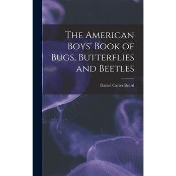 The American Boys’ Book of Bugs, Butterflies and Beetles