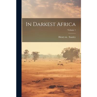 In Darkest Africa; Volume 1