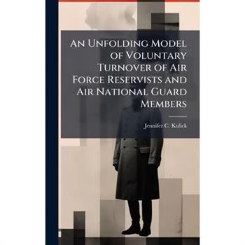 An Unfolding Model of Voluntary Turnover of Air Force Reservists and Air National Guard Members