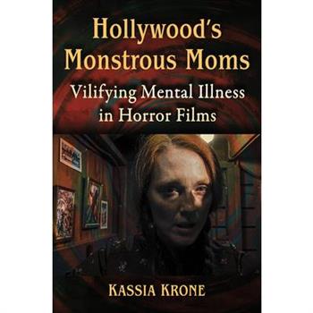Hollywood’s Monstrous Moms