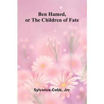 Ben Hamed, or The Children of Fate