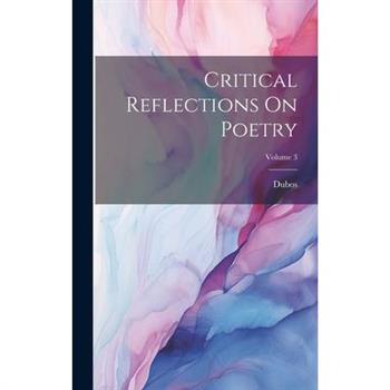 Critical Reflections On Poetry; Volume 3