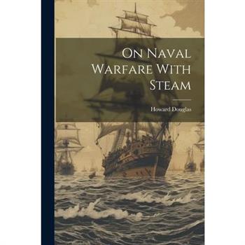 On Naval Warfare With Steam