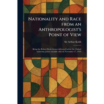 Nationality and Race From an Anthropologist's Point of View