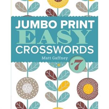 Jumbo Print Easy Crosswords #7