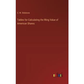Tables for Calculating the Rling Value of American Shares