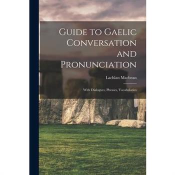 Guide to Gaelic Conversation and Pronunciation