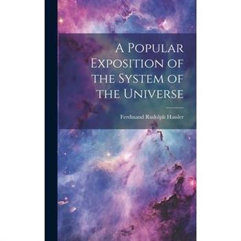 A Popular Exposition of the System of the Universe