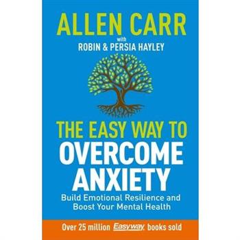Allen Carr: The Easy Way to Overcome Anxiety