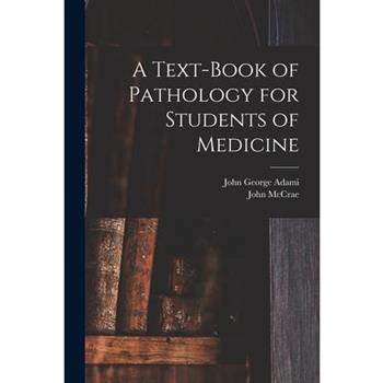 A Text-book of Pathology for Students of Medicine