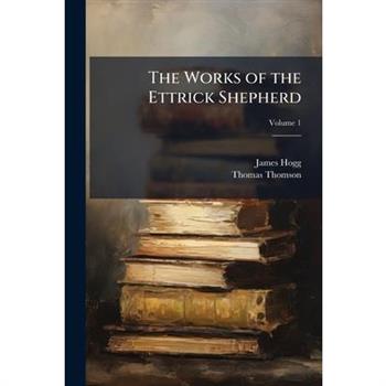 The Works of the Ettrick Shepherd