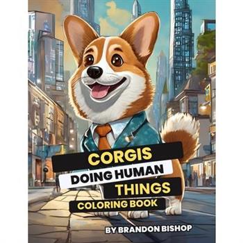 Corgis Doing Human Things Coloring Book