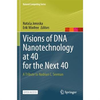 Visions of DNA Nanotechnology at 40 for the Next 40