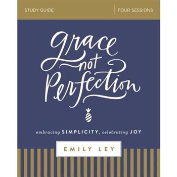 Grace, Not Perfection Study Guide