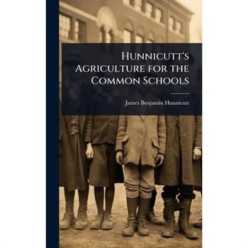 Hunnicutt’s Agriculture for the Common Schools