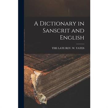 A Dictionary in Sanscrit and English