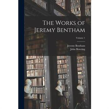 The Works of Jeremy Bentham; Volume 1