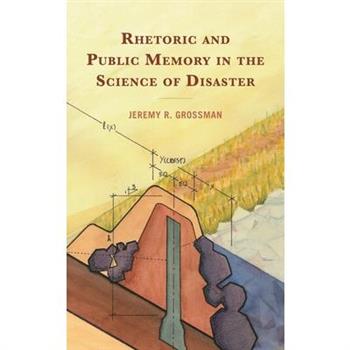 Rhetoric and Public Memory in the Science of Disaster