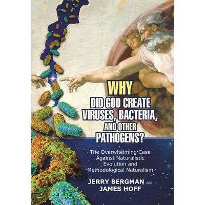 Why Did God Create Viruses, Bacteria, and Other Pathogens?