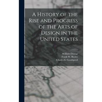 A History of the Rise and Progress of the Arts of Design in the United States