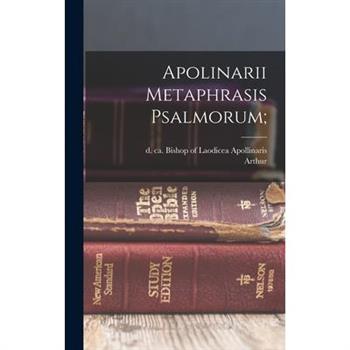Apolinarii Metaphrasis Psalmorum;