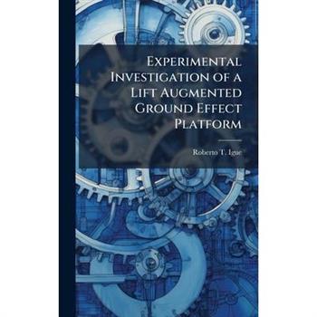Experimental Investigation of a Lift Augmented Ground Effect Platform