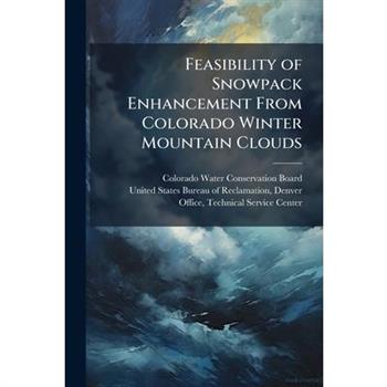 Feasibility of Snowpack Enhancement From Colorado Winter Mountain Clouds