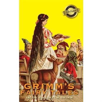 Grimm’s Fairy Tales (Deluxe Library Binding)