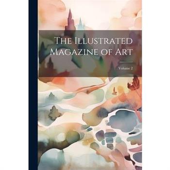 The Illustrated Magazine of Art; Volume 2