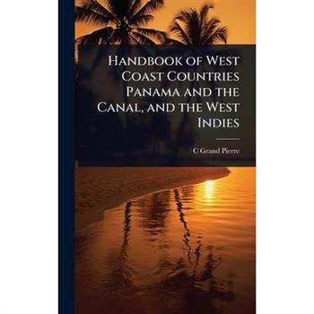 Handbook of West Coast Countries Panama and the Canal, and the West Indies
